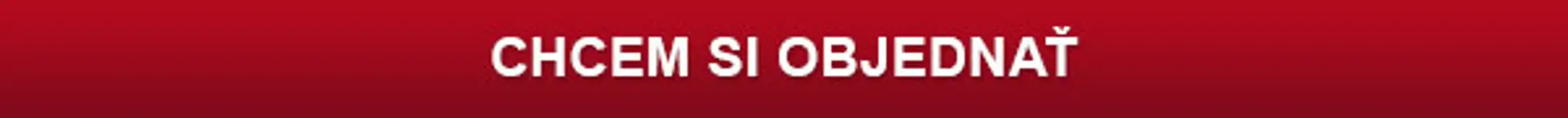 Chcem si objednať.
