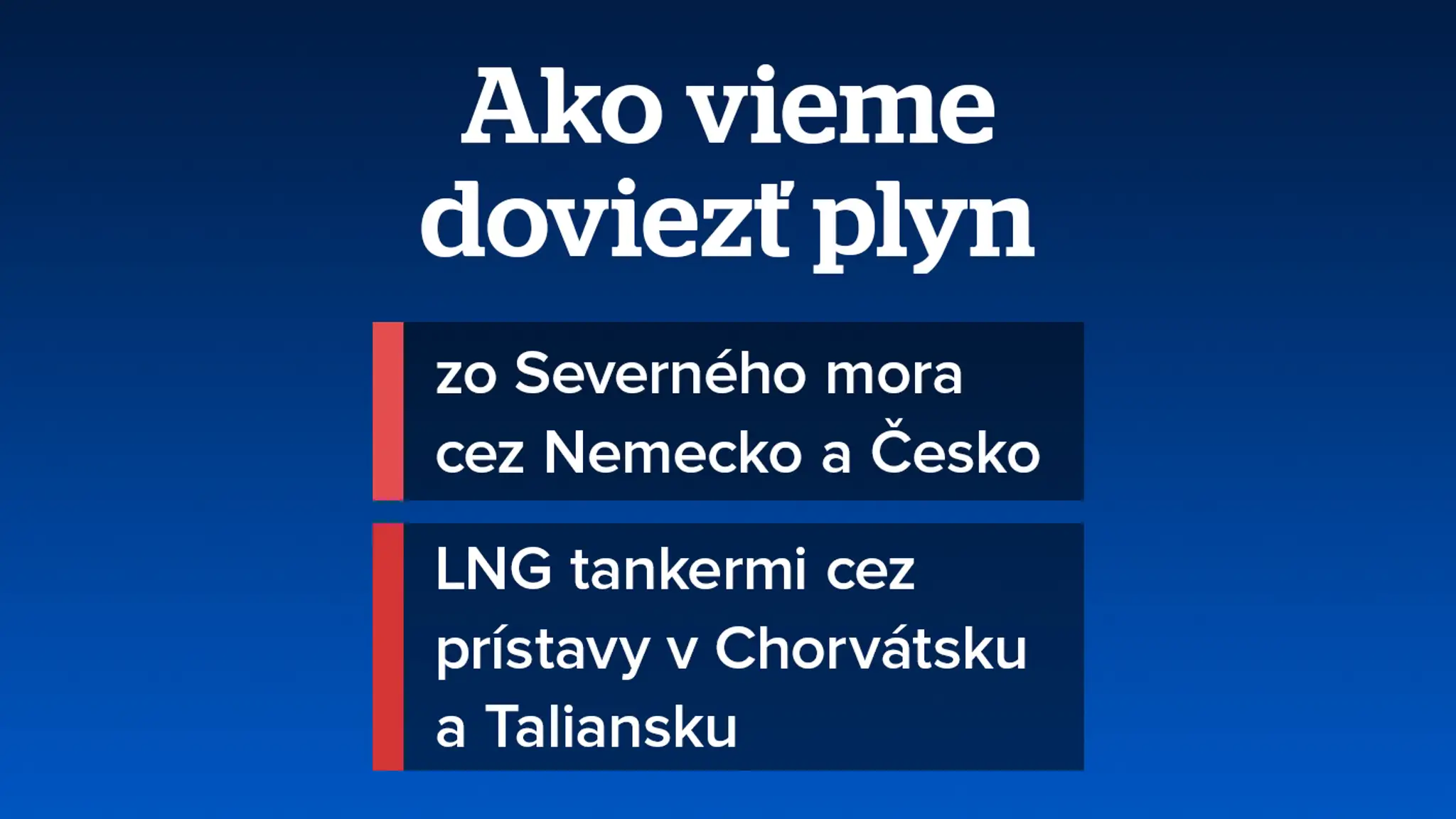 Ako vieme doviezť plyn.
