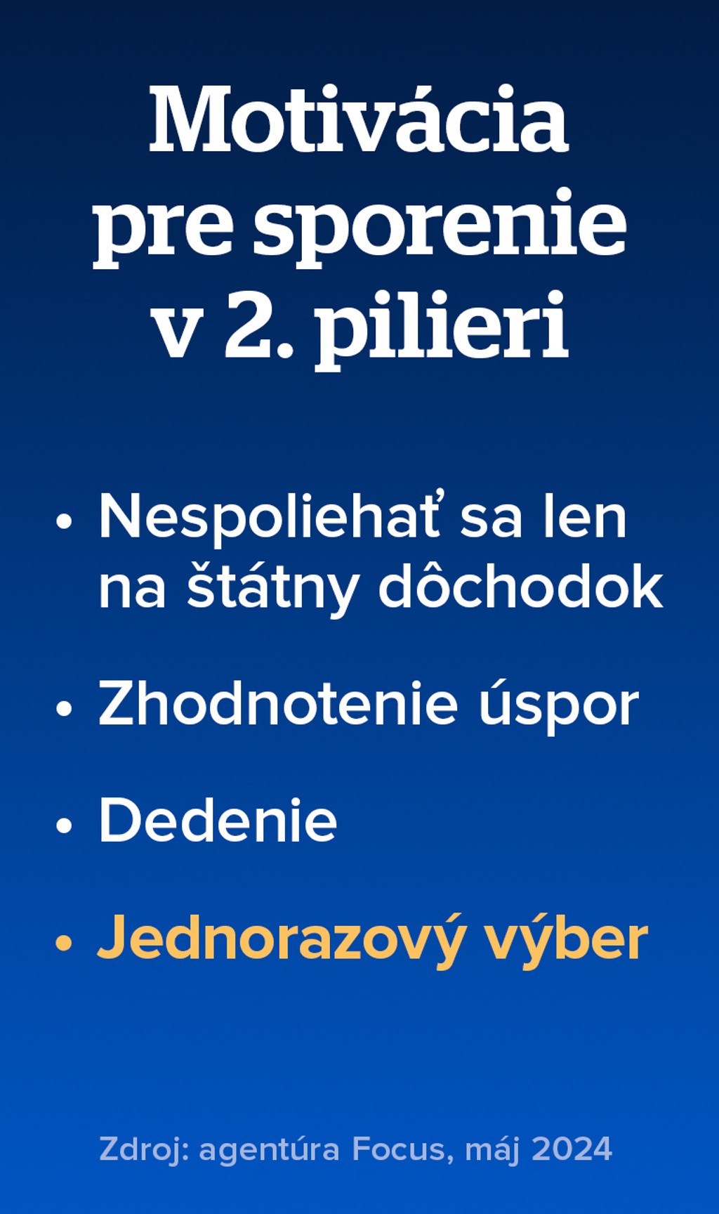 Motivácia pre sporenie v druhom pilieri. 