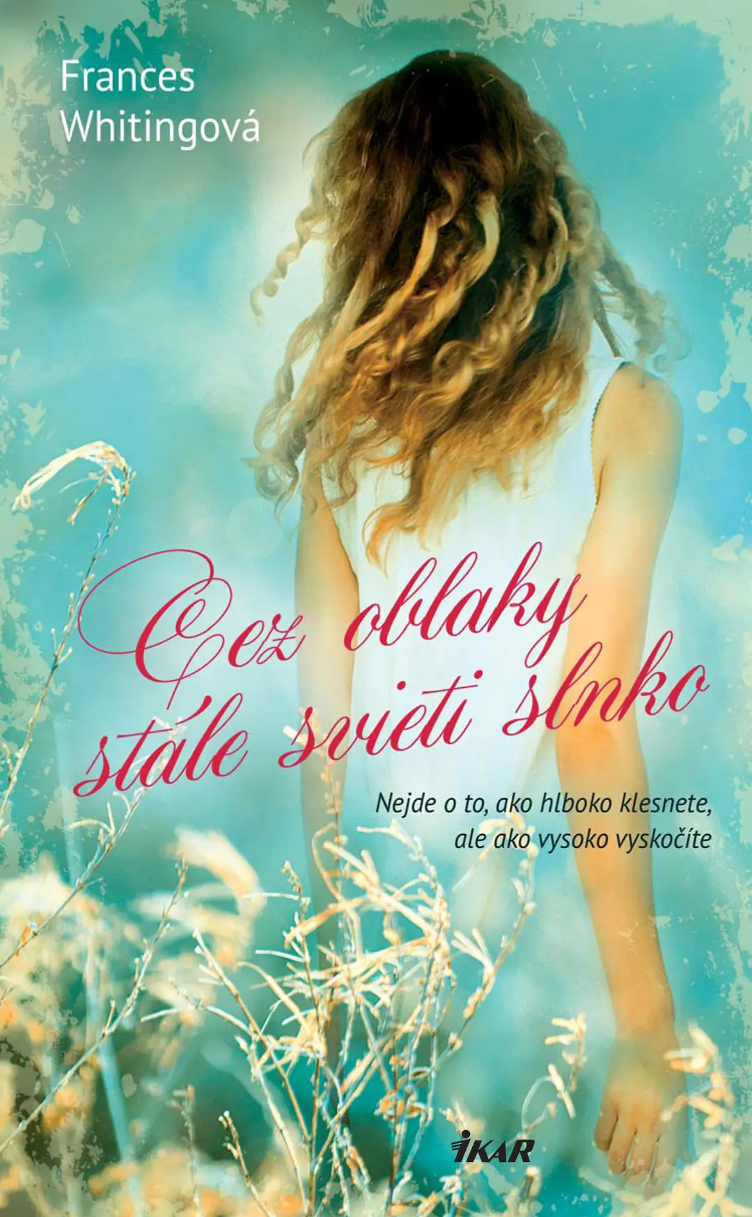 Cez oblaky stále svieti slnko.