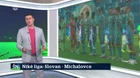 Niké liga: Slovan - Michalovce