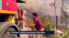 Požiare ďalej pustošia Európu