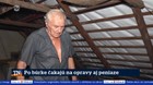 Po búrke čakajú na opravy aj peniaze