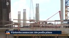 Výstavba nemocníc ide podľa plánu
