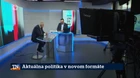 Aktuálna politika v novom formáte