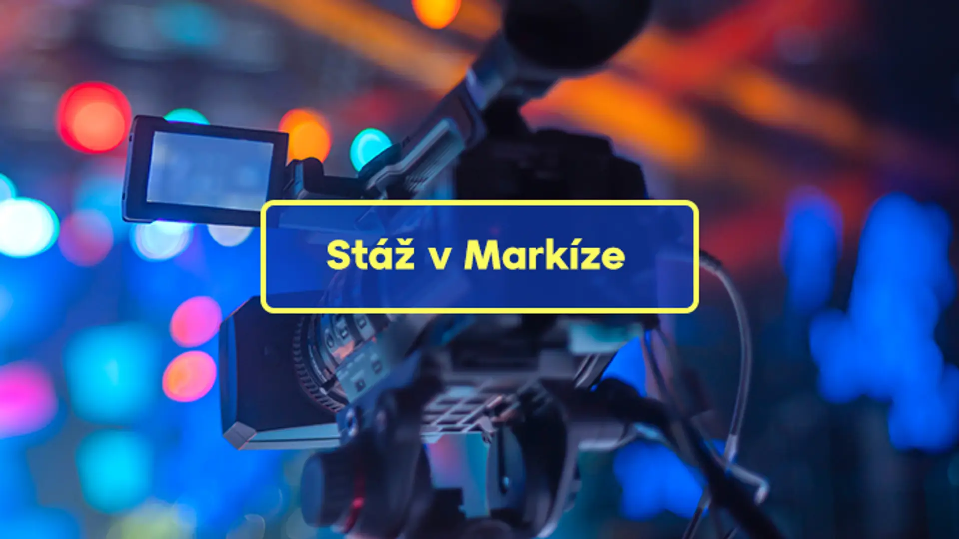 Chcem stážovať v Markíze