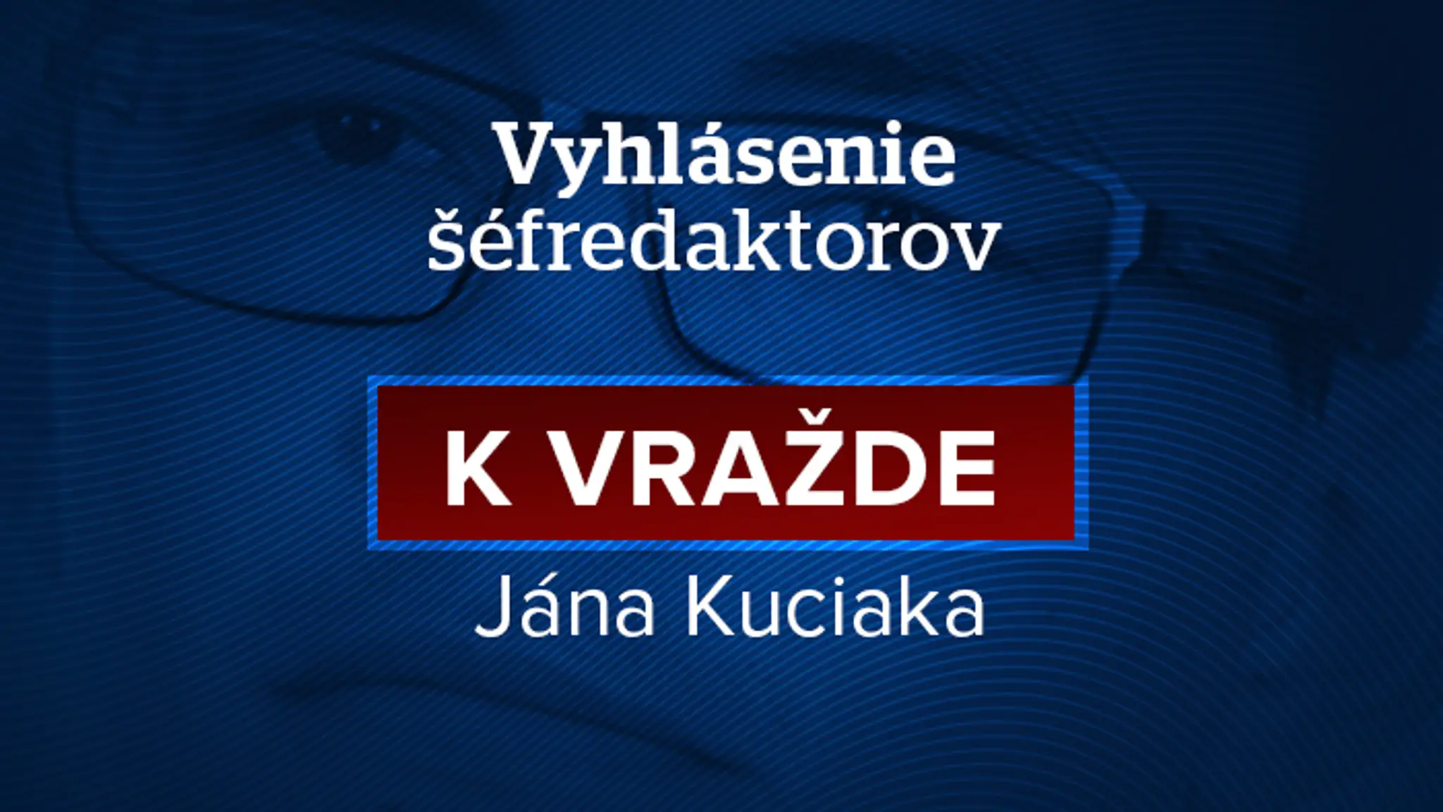 Vyhlásenie šéfredaktorov k vražde Jána Kuciaka.