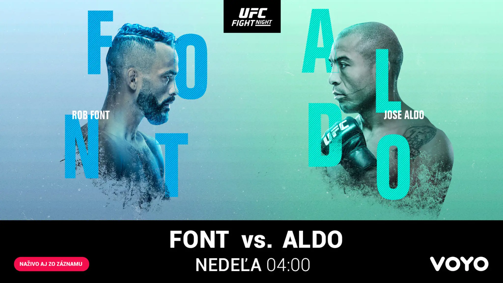 UFC Fight Night: Rob Font vs Jose Aldo.