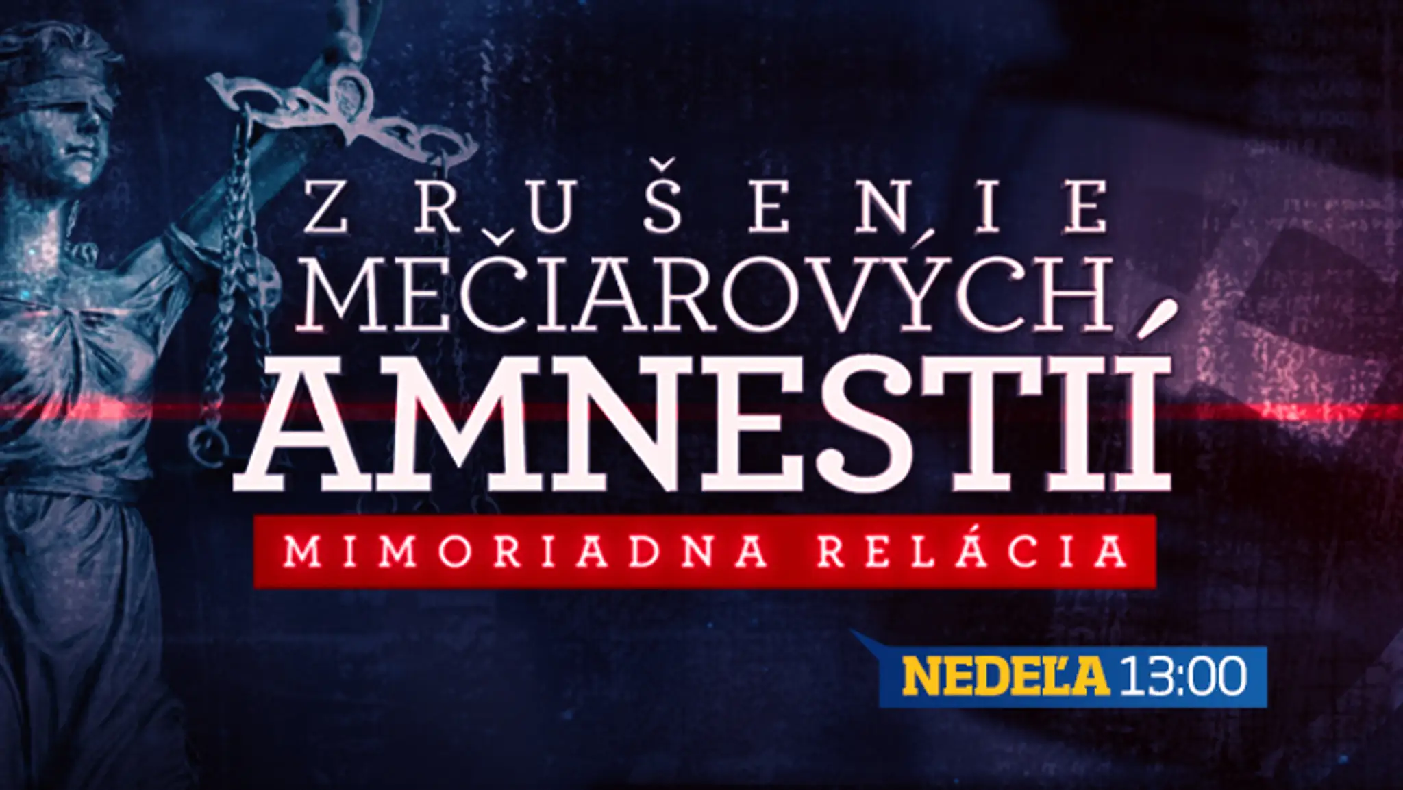 Zrušenie Mečiarových amnestií - Mimoriadna relácia