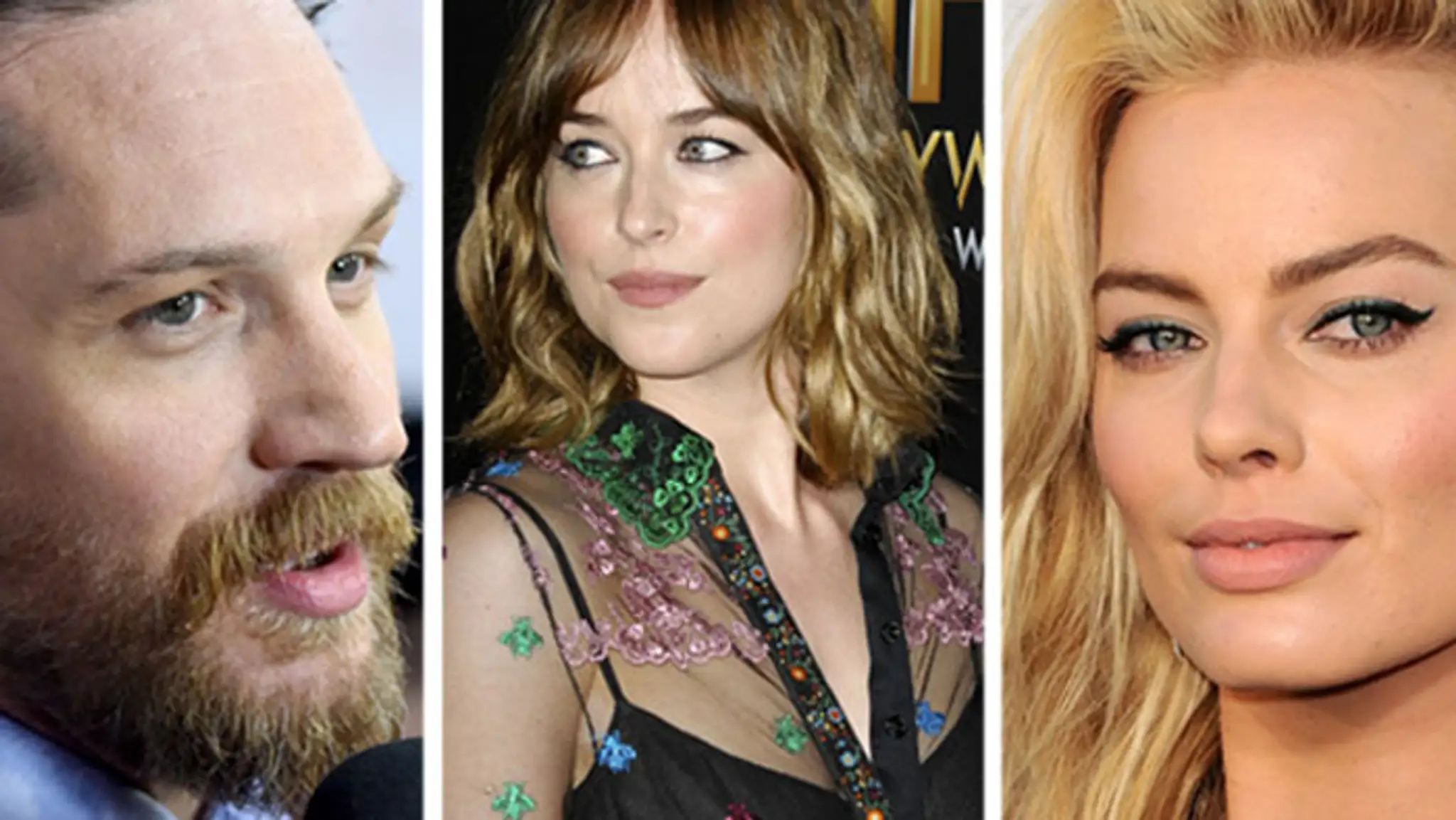 Tom Hardy, Dakota Johnson, Margot Robbie
