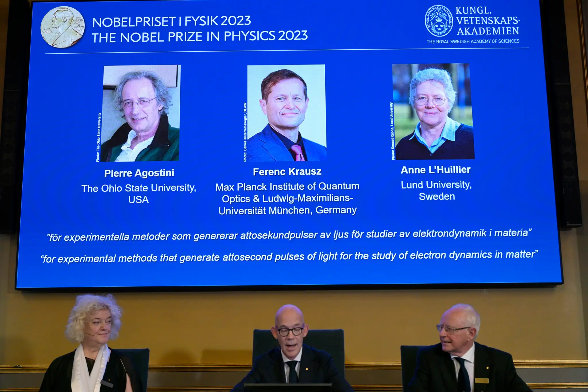 Nobelovu cenu za fyziku získali francúzsky fyzik Pierre Agostini, fyzik maďarského pôvodu Ferenc Krausz a francúzska fyzička Anne L’Huillierová.