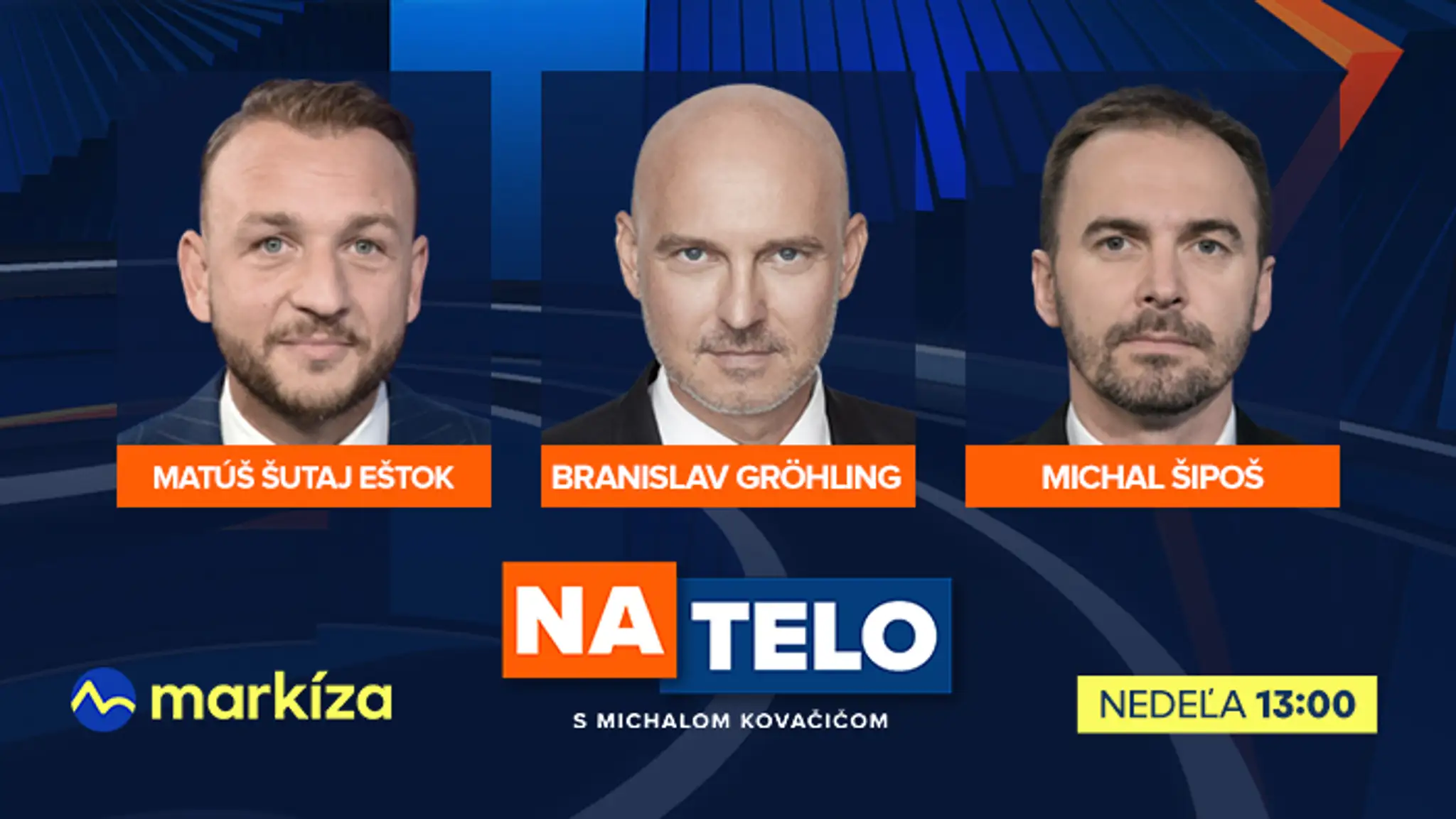 Hosťami nedeľného Na telo budú Michal Šipoš, Branislav Gröhling a Matúš Šutaj Eštok