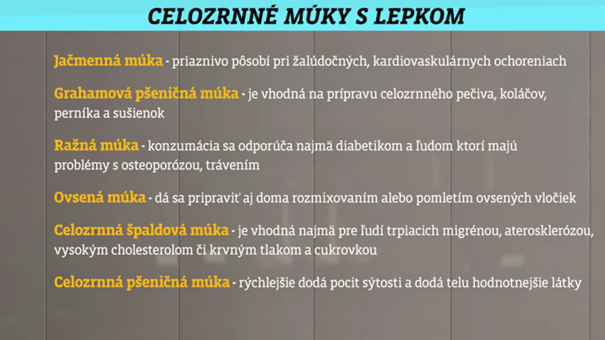 Celozrnné múky s lepkom.
