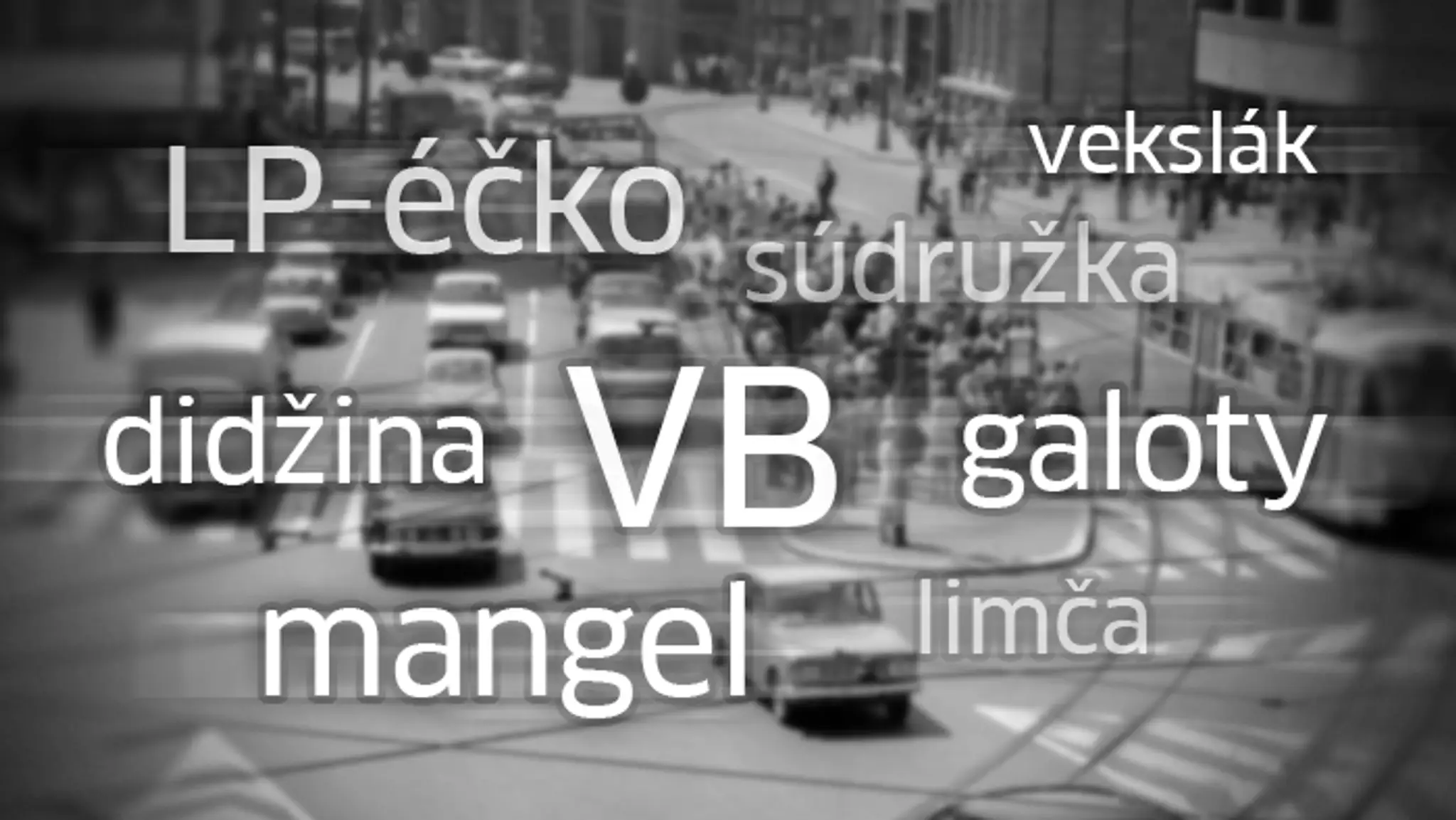 Slová, ktorá ste možno ani nepočuli, ale predsa existujú.