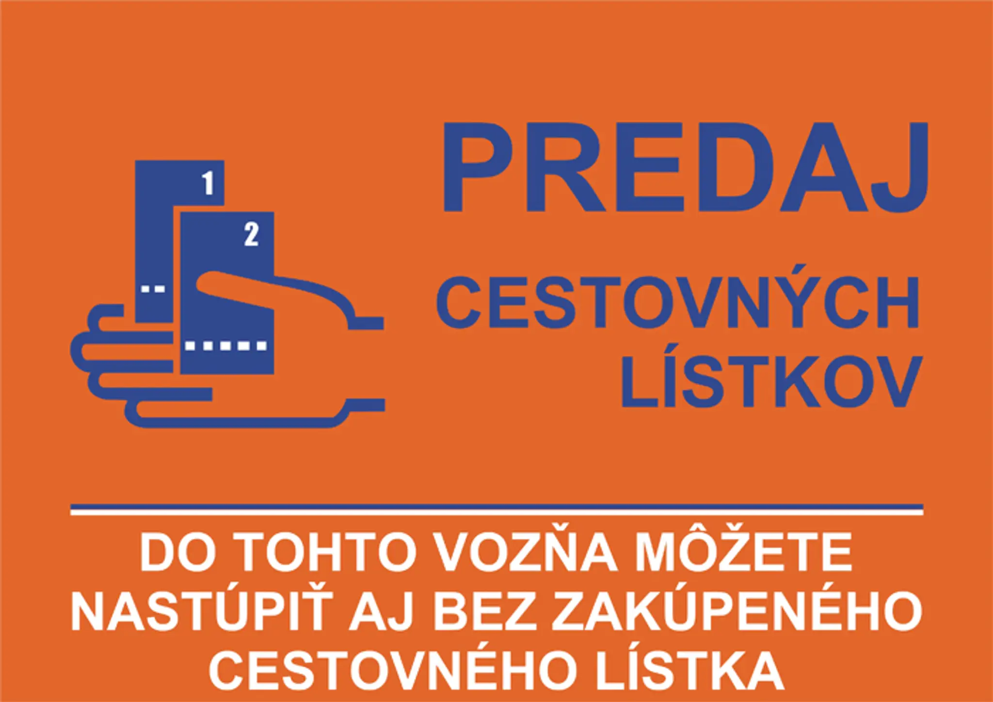 Označenie vozňa, kde môžete nastúpiť bez lístka.