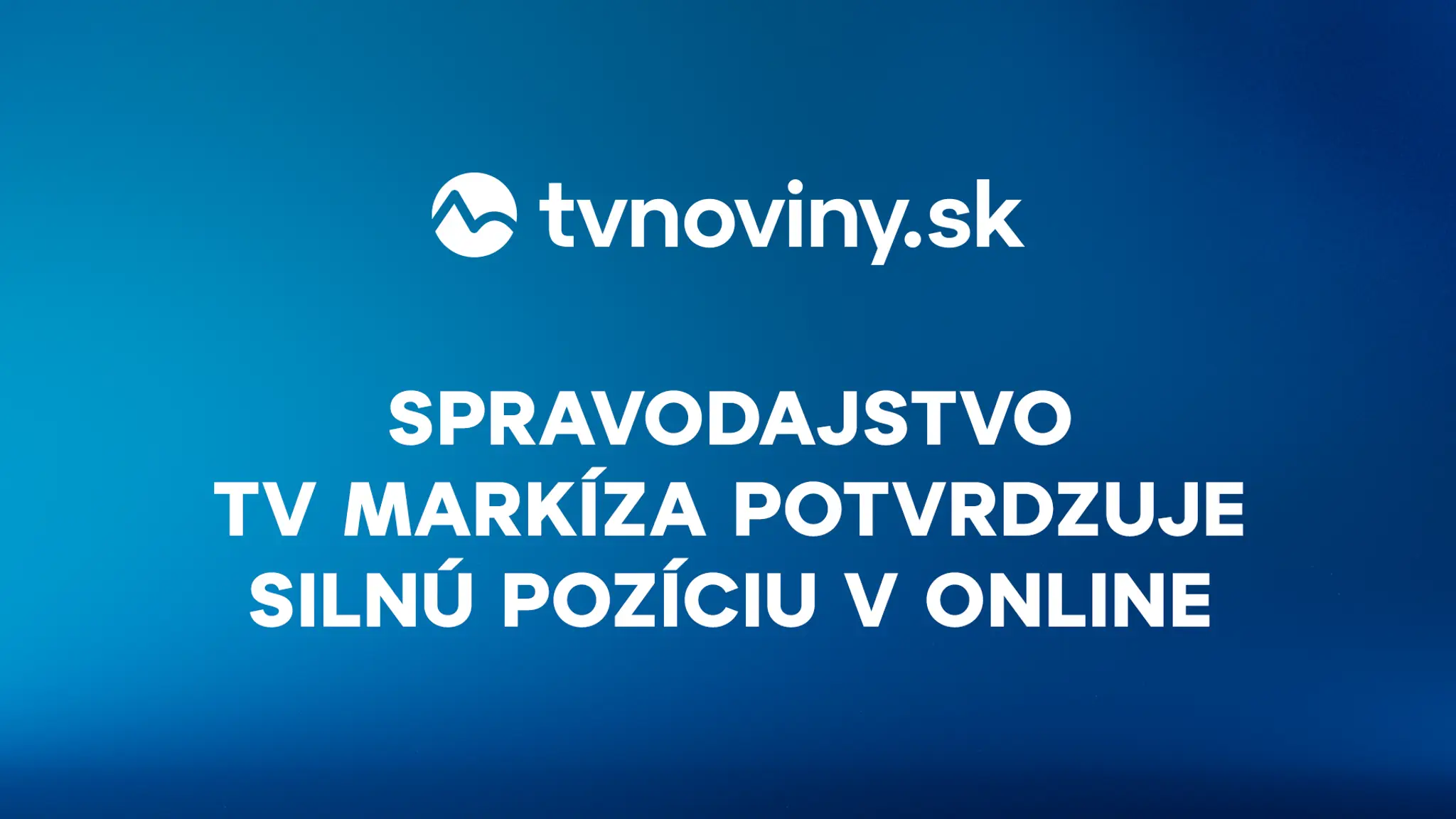 TVNOVINY.sk - silná pozícia v online