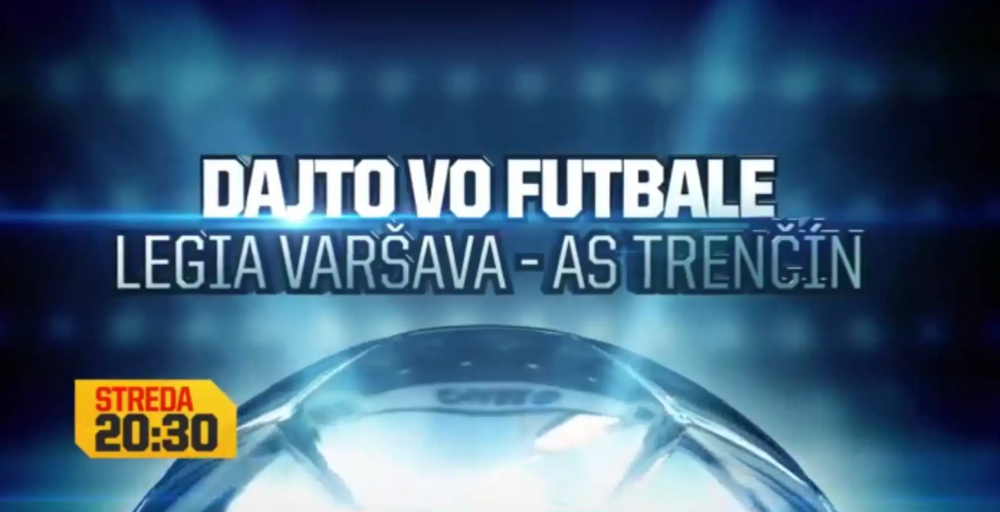 Legia Varšava - AS Trenčín na Dajto.