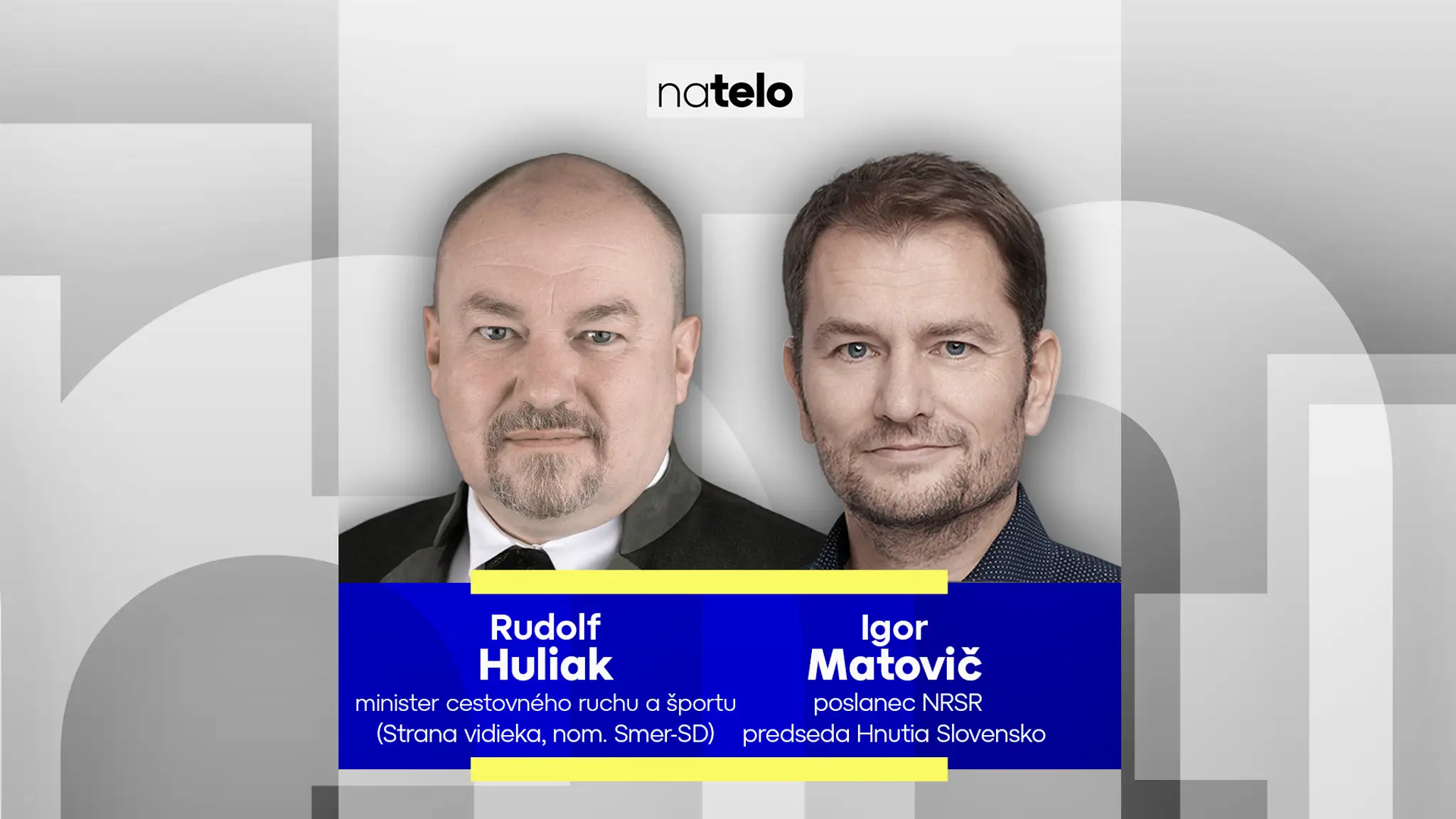Na telo - Rudolf Huliak a Igor Matovič