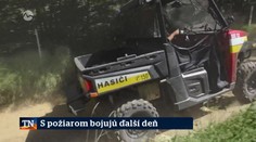 S požiarom bojujú ďalší deň