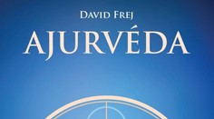 Ajurvéda. Pratické tipy pre vaše zdravie