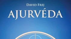 Ajurvéda. Pratické tipy pre vaše zdravie