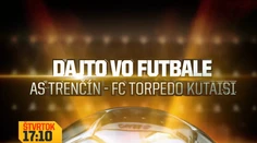 Dajto odvysiela zápas prvého predkola Európskej ligy AS Trenčín – FC Torpedo Kutaisi