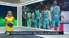 Ťažké basketbalové váhy prídu na Slovensko