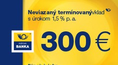 Dnes hráte o termínovaný vklad s počiatočným vkladom 300 EUR od Poštovej banky