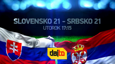 Dajto odvysiela prípravný zápas Slovensko U21 – Srbsko U21