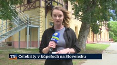 Celebrity v kúpeľoch na Slovensku