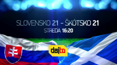Dajto odvysiela priateľský zápas Slovensko U21 - Škótsko U21