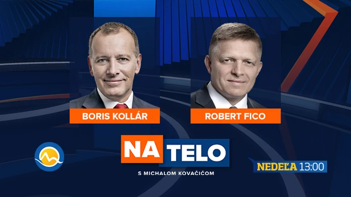 Hosťami diskusnej relácie Na telo budú Boris Kollár a Robert Fico