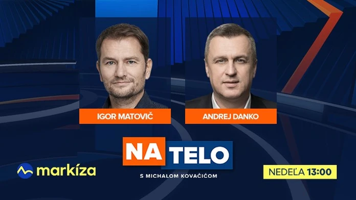 Hosťami relácie Na telo budú Igor Matovič a Andrej Danko