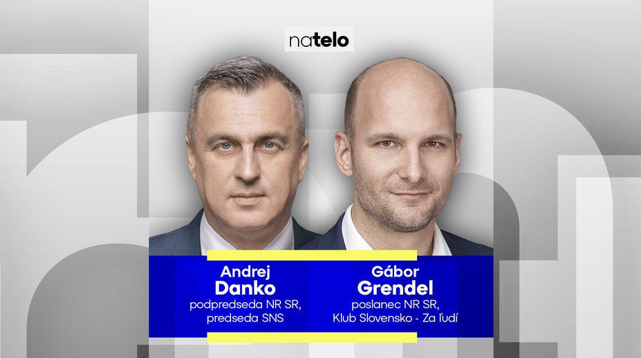 Hosťami relácie Na telo budú túto nedeľu Andrej Danko a Gábor Grendel