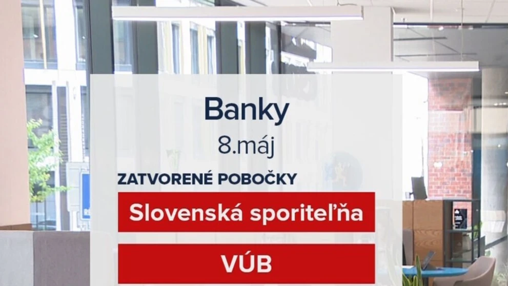 Zatvorené banky - 8. máj